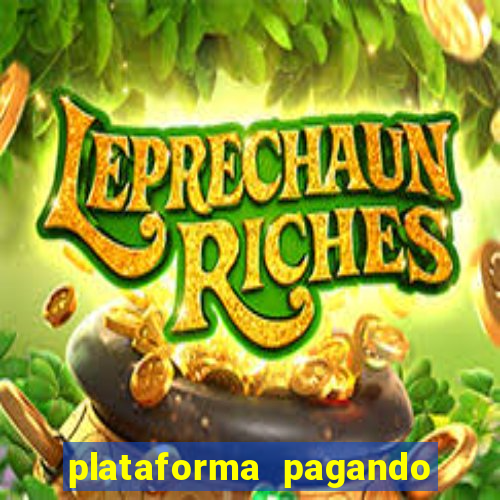 plataforma pagando bem hoje